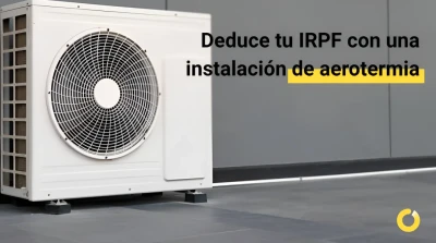 Deducción del IRPF por instalar aerotermia